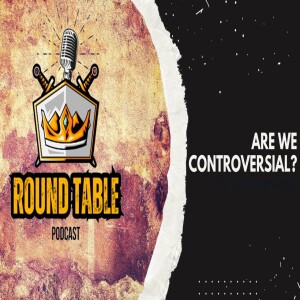EP #14 Are we controversial?