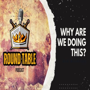 Episode #1 Why are we doing this?