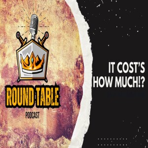 EP#10 IT COST’S HOW MUCH!?