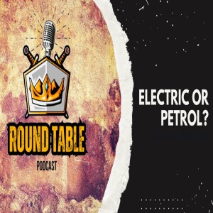 EP#11 Petrol or Electric?