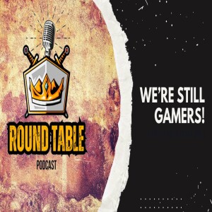 Ep#8 We’re still gamers!