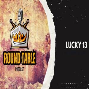 Episode #13 Lucky 13
