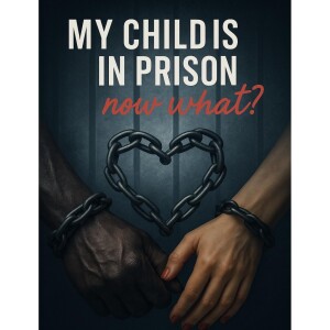 Holding Your Head High When Your Child Is in Prison