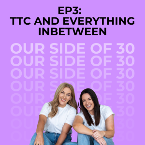 Episode 3 - TTC & Everything in between