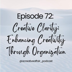 Creative Clarity: Enhancing Creativity Through Organization