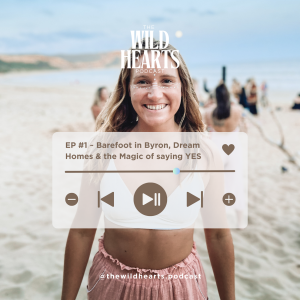 EP #1 ~ Barefoot in Byron, Dream Homes & the Magic of Saying Yes ~ with your host Alexandra