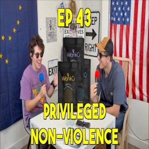 Privileged non-violence ep 43: Asleep on a Forklift