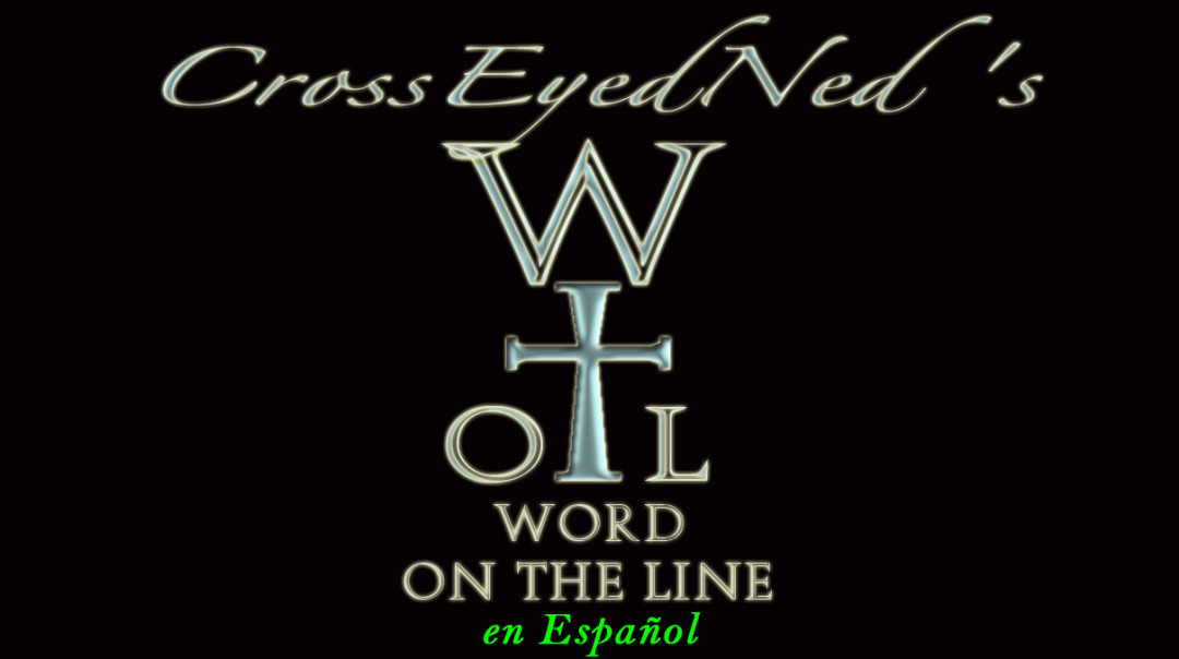 CrossEyedNed’s Word On The Line (Español)