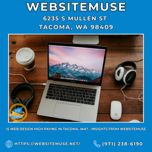 Is Web Design High Paying in Tacoma, WA? - Insights from Websitemuse