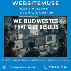 Is It Worth Paying Someone To Build a Website in Tacoma, WA? Websitemuse Has the Answer