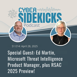 Chatting with Microsoft's Ed Martin about cybersecurity - Cyber Sidekicks EP#14