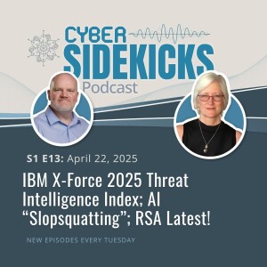 IBM X-Force 2025 Threat Intelligence Index - Cyber Sidekicks EP13