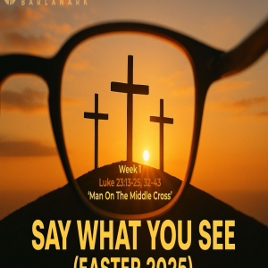 Luke 23:13-25,32-43 | The Man On The Middle Cross