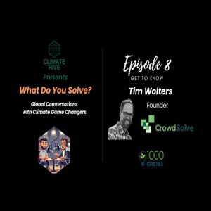 Climate Hive: What Do You Solve with CrowdSolve founder Tim Wolters