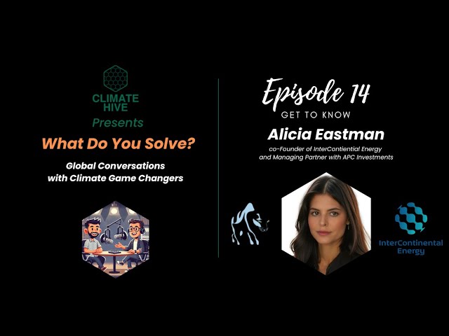 Climate Hive What Do You Solve with Alicia Eastman APC Investments