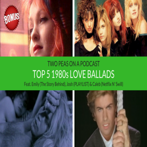 Top 5 1980s Love Ballads – Two Peas – BONUS 15
