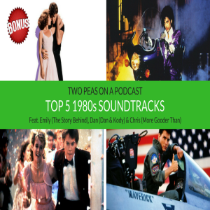 Top 5 1980s Soundtracks – Two Peas – BONUS 14