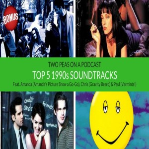 Top 5 1990s Soundtracks – Two Peas – BONUS 20