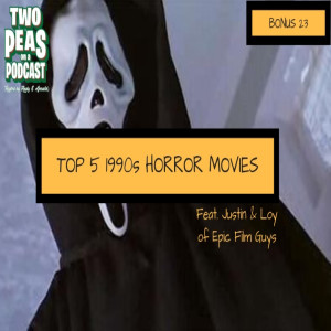 Top 5 1990s Horror Movies – Two Peas – BONUS 23