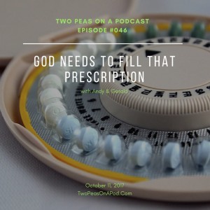 God Needs to Fill That Prescription – Two Peas – 46