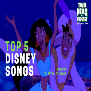 Top 5 Disney Songs – Two Peas – BONUS 48