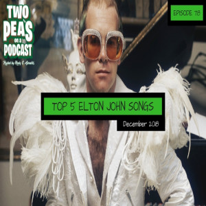 Top 5 Elton John Songs – Two Peas – 78