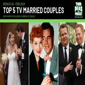 Top 5 TV Married Couples – Two Peas – BONUS 36