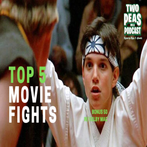 Top 5 Movie Fights – Two Peas -BONUS 50