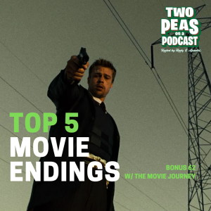 Top 5 Movie Endings - Two Peas - BONUS 62