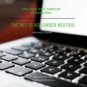 The Net is No Longer Neutral – Two Peas – 55