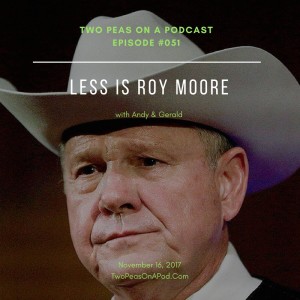 Less is Roy Moore – Two Peas – 51
