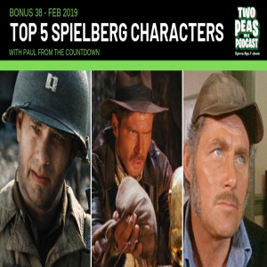 Top 5 Spielberg Characters – Two Peas – BONUS 38