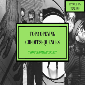 Top 5 Opening Credit Sequences – Two Peas – 75