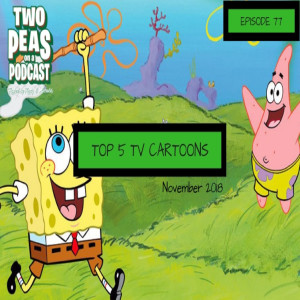 Top 5 TV Cartoons – Two Peas – 77