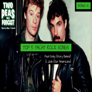 Top 5 Yacht Rock Songs – Two Peas – BONUS 30