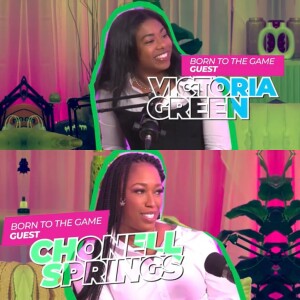 Daughters of the Game, Women of Their Own with Victoria Green & Chonell Springs