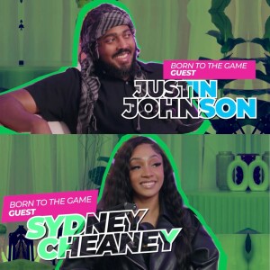More Than My Last Name with Justin Johnson & Sydney Cheaney | Born To The Game Podcast