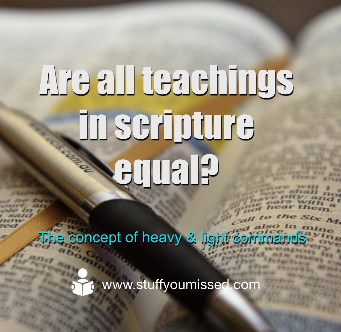 #34 - Are all teachings of scripture equal? The concept of heavy & light commands