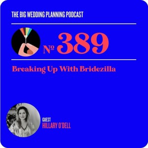 #389 Breaking Up With Bridezilla