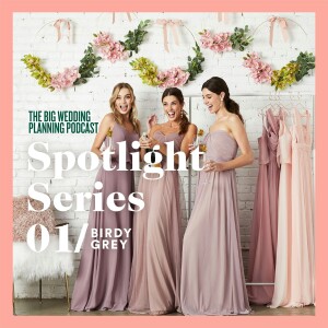 #144 Spotlight Series: Birdy Grey Bridesmaid Dresses