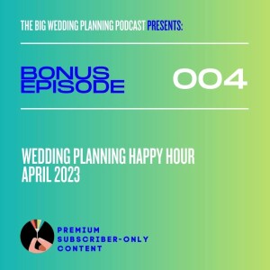 BONUS #4: Wedding Planning Happy Hour - April 2023