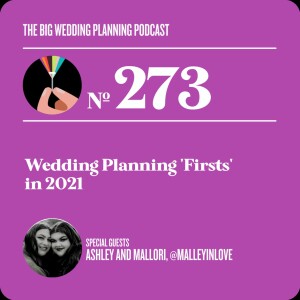 #273 - Wedding Planning ’Firsts’ in 2021