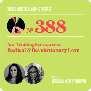 #388 Real Wedding Retrospective: Radical & Revolutionary Love