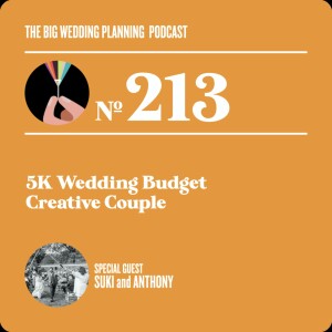 #213 - 5K Wedding Budget, Creative Couple