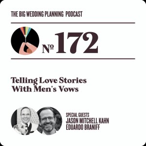 #172 Telling Love Stories With Men’s Vows
