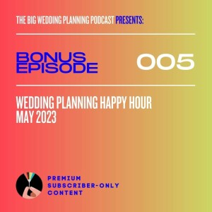 BONUS #5: Wedding Planning Happy Hour - May 2023