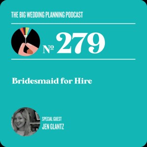 #279 - Bridesmaid For Hire