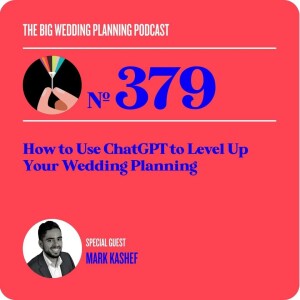 #379 How To Use ChatGPT To Level Up Your Wedding Planning