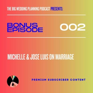 BONUS #2: Michelle & Jose Luis on Marriage