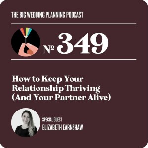 #349 How To Keep Your Relationship Thriving (and your partner alive)